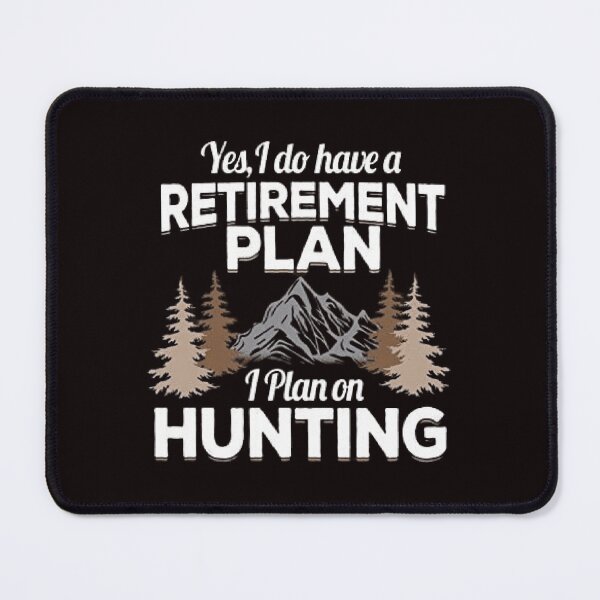 Item preview,  Yes I Do Have A Retirement Plan I Plan On Hunting designed and sold by Achraf  ⭐⭐⭐⭐⭐.