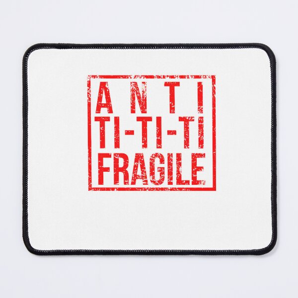 Item preview, ANTI-TI-TI-TI-FRAGILE designed and sold by UsanShop.
