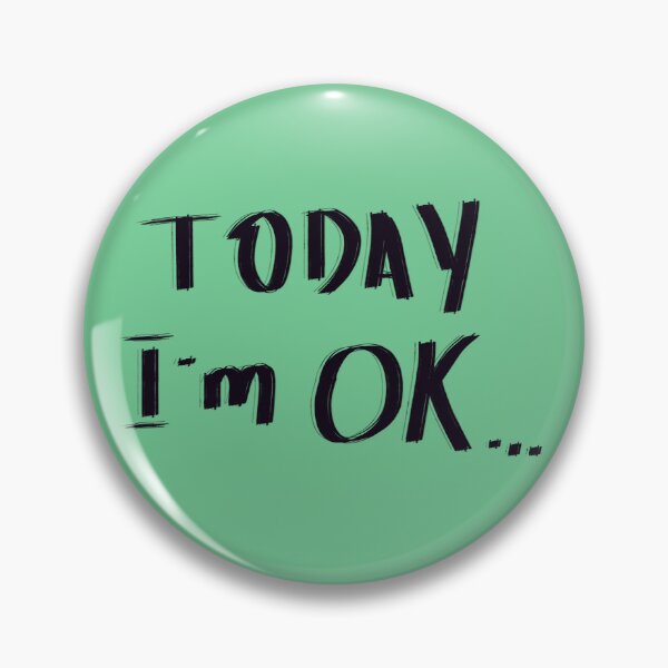 Item preview, Today I'm OK designed and sold by Sky-99.