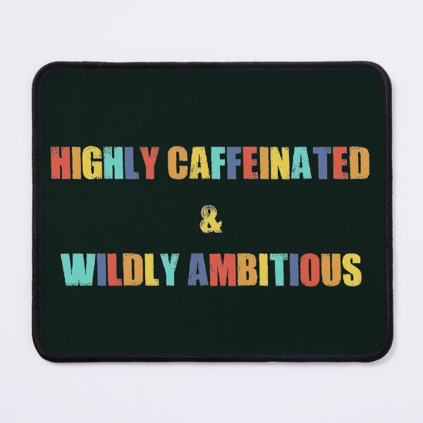 Item preview, Highly caffeinated & wildly ambitious - retro quote  designed and sold by SidTastic .
