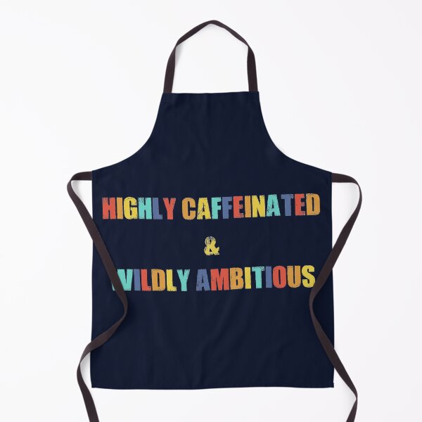 Item preview, Highly caffeinated & wildly ambitious - retro quote  designed and sold by SidTastic .