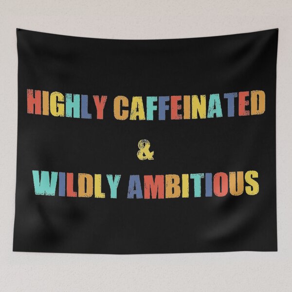 Item preview, Highly caffeinated & wildly ambitious - retro quote  designed and sold by SidTastic .