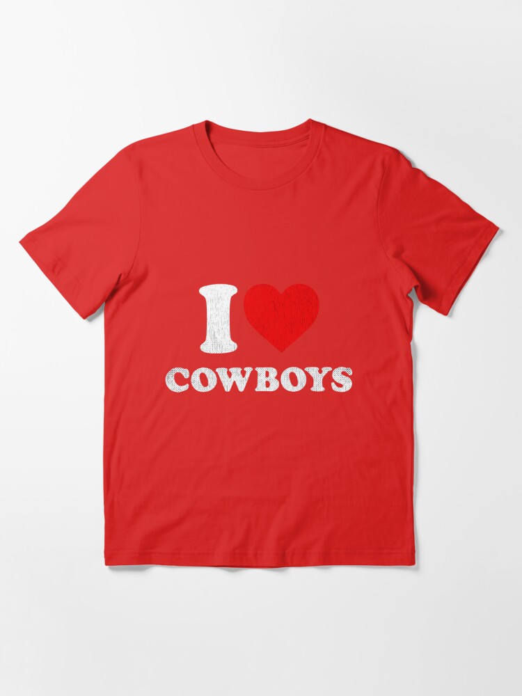 I Love Cowboys, I Heart Cowboys Shirt Essential T-Shirt for Sale