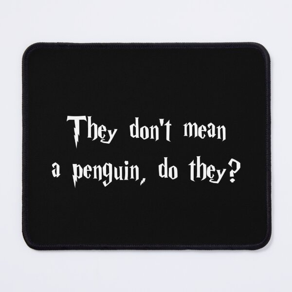 Item preview, They don't mean a penguin, do they ? designed and sold by Family-Shop.