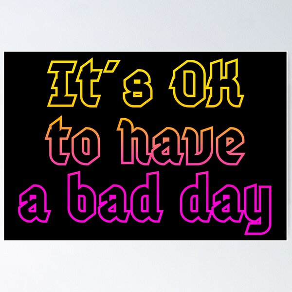 Item preview, It´s OK to have a bad day, ombre effect mental health message designed and sold by Designbyfia.
