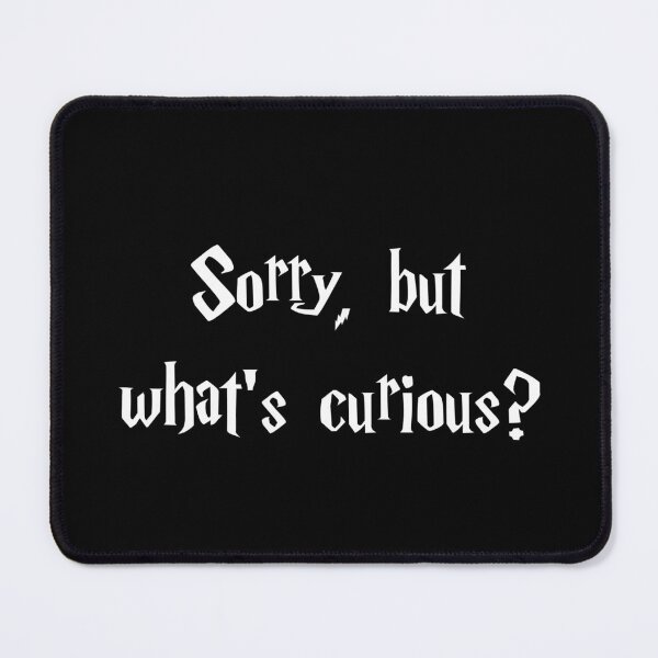 Item preview, Sorry, but what's curious? designed and sold by Family-Shop.