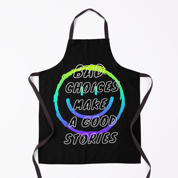 Item preview, BAD CHOICES designed and sold by YouOwnStyle.