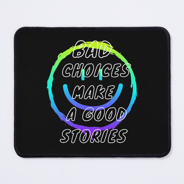 Item preview, BAD CHOICES designed and sold by YouOwnStyle.