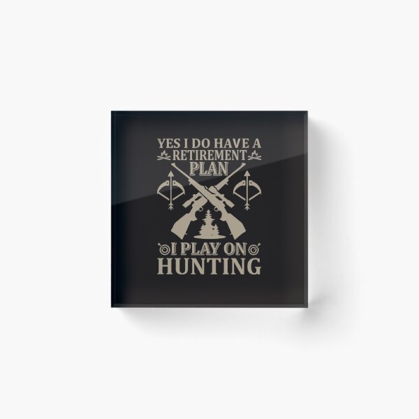 Item preview,  Yes I Do Have A Retirement Plan I Plan On Hunting designed and sold by Achraf  ⭐⭐⭐⭐⭐.
