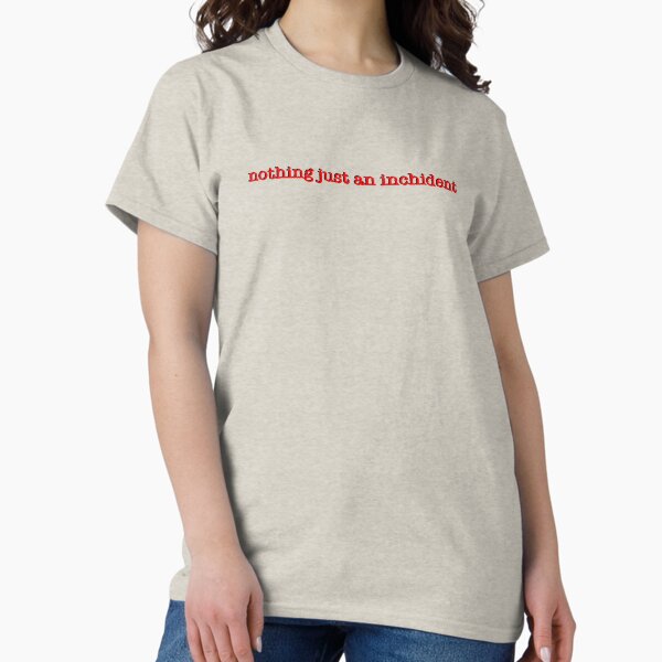 Item preview, Nothing Just An Inchident designed and sold by ThePredestined.