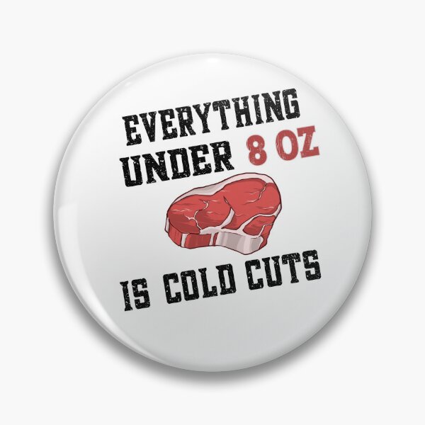 Item preview, Everything under 8 oz is cold cuts - Steak Beef designed and sold by dJ-Design.