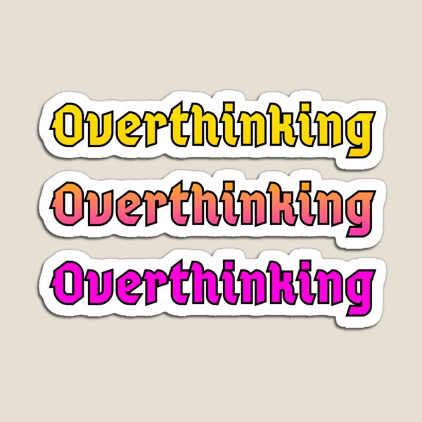 Item preview, Overthinking, ombre effect mental health message designed and sold by Designbyfia.