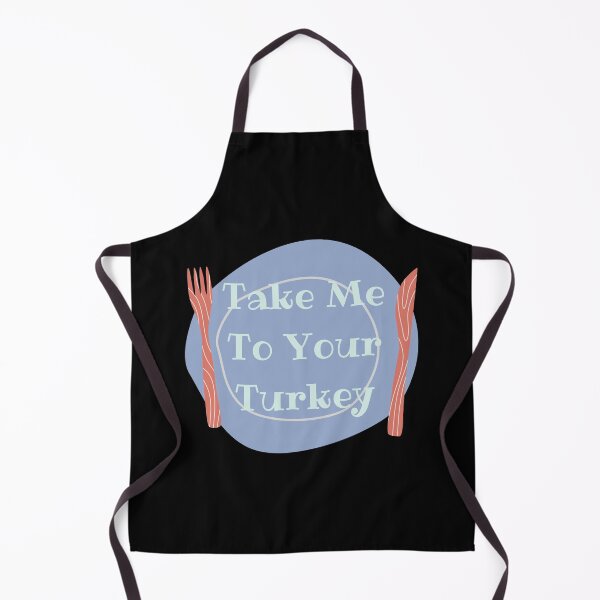 Item preview, Take Me To Your Turkey - funny Thanksgiving quote designed and sold by st0n0ga.
