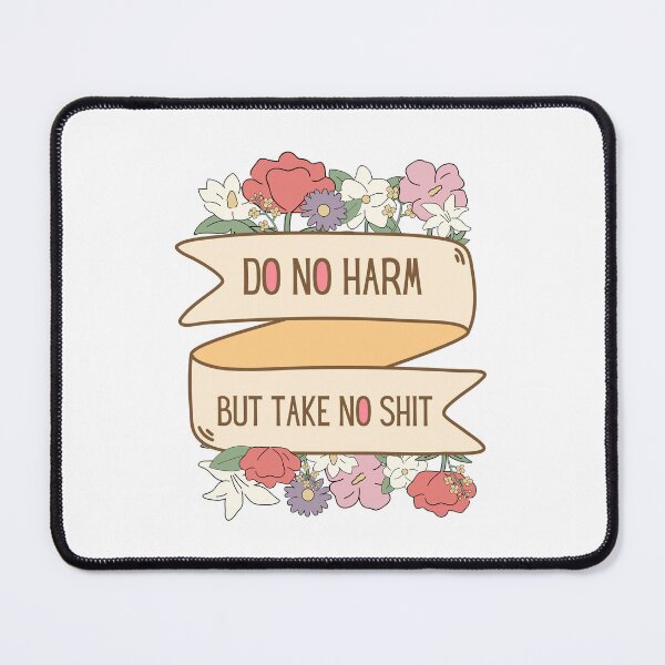 Item preview, Do no harm but take no shit designed and sold by SunriseAndHoney.
