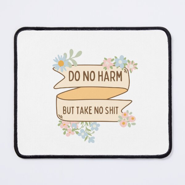 Item preview, Do no harm but take no shit designed and sold by SunriseAndHoney.