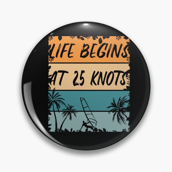 Item preview, Life begins at 25 Knots - Windsurfing Windsurfing designed and sold by dJ-Design.