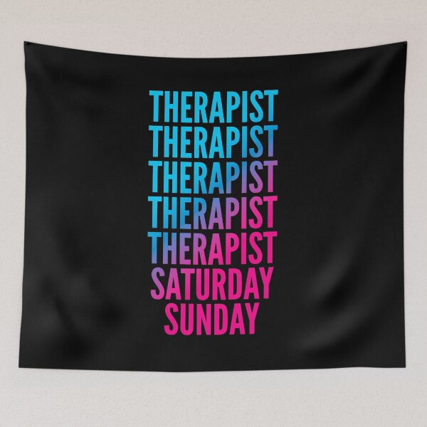 Item preview, Therapist. Saturday. Sunday. For Therapists designed and sold by SVPOD.