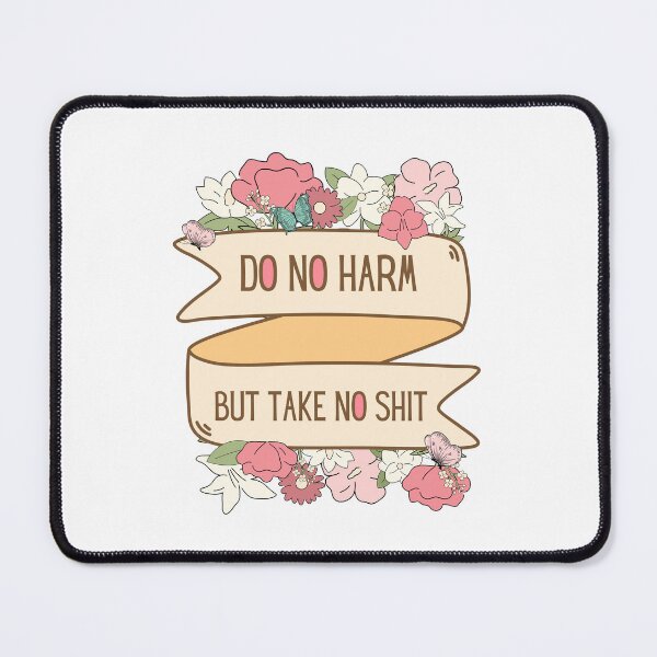 Item preview, Do no harm but take no shit designed and sold by SunriseAndHoney.