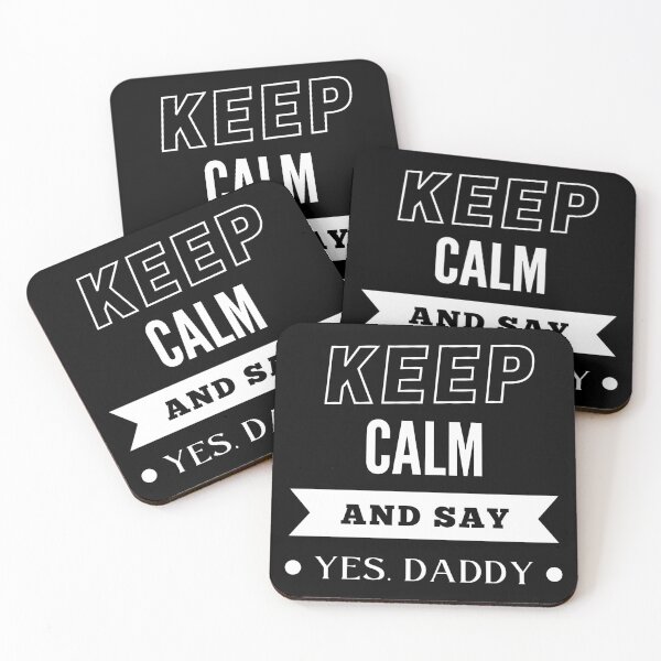 Item preview, Keep Calm and Say Yes Daddy - WH designed and sold by RichieRoser.
