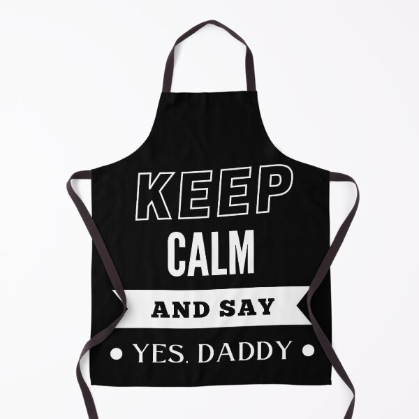 Item preview, Keep Calm and Say Yes Daddy - WH designed and sold by RichieRoser.