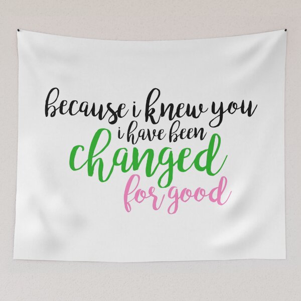 Item preview, I have been changed for good - Wicked designed and sold by kendall whitmire.