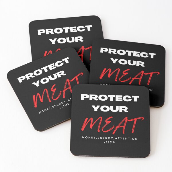 Item preview, protect your meat- money ,energy ,attention ,time designed and sold by WeGotThat.