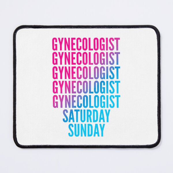 Item preview, Gynecologist work week for Gynecologists designed and sold by SVPOD.