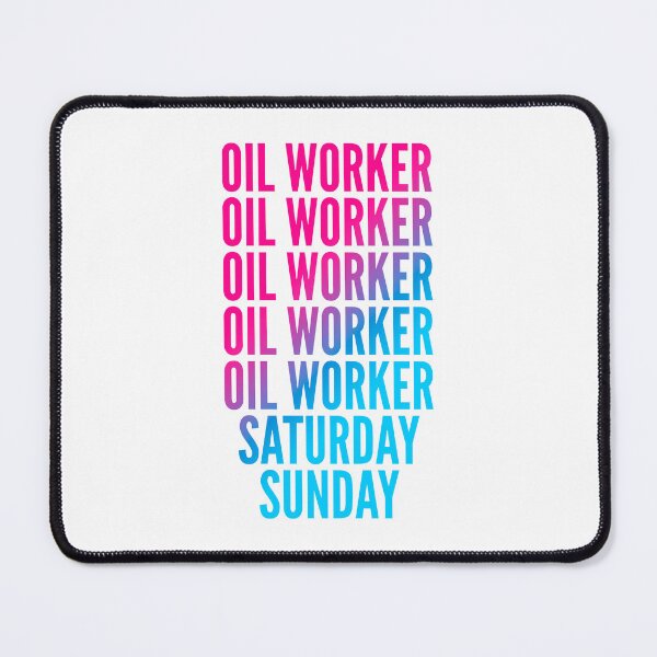 Item preview, Oil worker work week for Oil workers designed and sold by SVPOD.