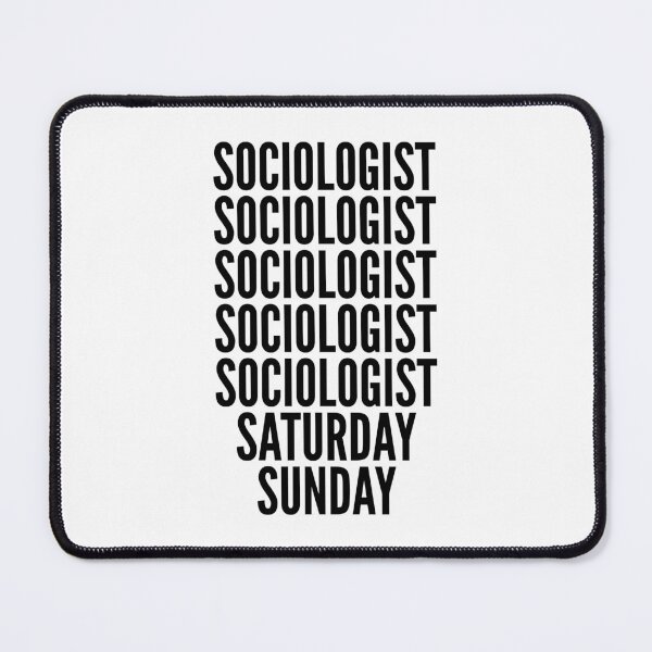 Item preview, Sociologist funny workweek for Sociologists designed and sold by SVPOD.