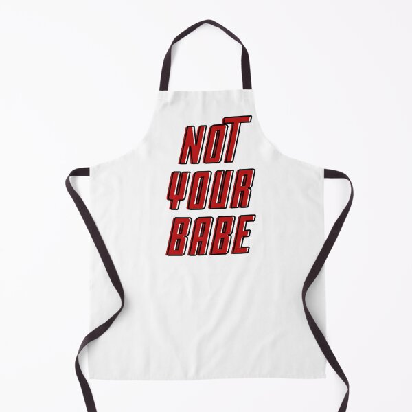 Item preview, NOT YOUR BABE designed and sold by wilder-mind.