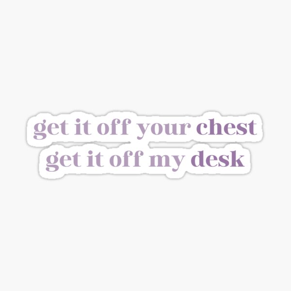 "get it off your chest get it off my desk Lavender Haze Taylor Swift