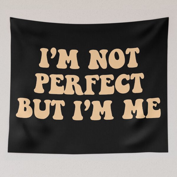 Item preview, i'm not perfect but i'm me  designed and sold by dariabeyger.