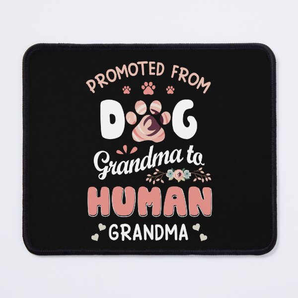 Item preview, Promoted From Dog Grandma To Human Grandma designed and sold by Simeon Dorelus.