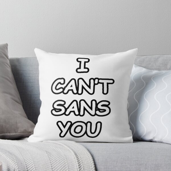 Item preview, I Can't Sans You designed and sold by TwistedPenguin.