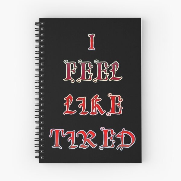 Item preview, I fell like tired  designed and sold by mensijazavcevic.