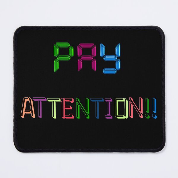 Item preview, Pay Attention-Colorful-Black Background designed and sold by Trendi61.