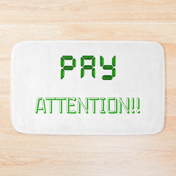 Item preview, Copy of Pay Attention-Solid-White Background  designed and sold by Trendi61.