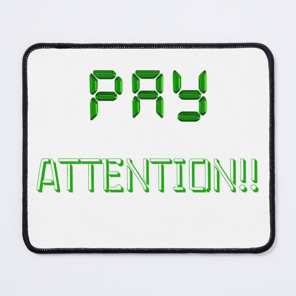 Item preview, Copy of Pay Attention-Solid-White Background designed and sold by Trendi61.