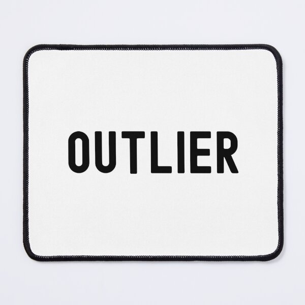 Item preview, Outlier - Statistics Humor, Math Humor, Funny Statistics, Funny Science, Funny Math, Data Scientist, Mathematics, Geek, Nerd, Data Science designed and sold by jadedscientist.