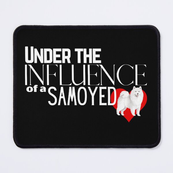 Item preview, Under the Influence of a Samoyed designed and sold by It's On Backwards.
