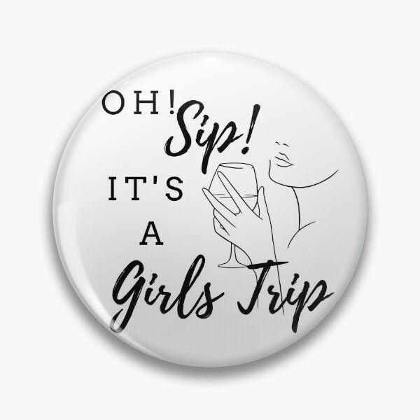 Item preview, Oh Sip! It's a Girls Trip designed and sold by TrendyTribe.
