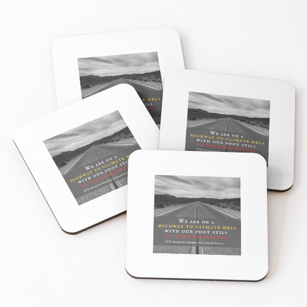 Item preview, We are on a highway to climate hell with our foot still on the accelerator, U.N. Secretary-General Antonio Guterres, all profit donated  designed and sold by seekingclarity.