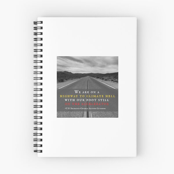 Item preview, We are on a highway to climate hell with our foot still on the accelerator, U.N. Secretary-General Antonio Guterres, all profit donated  designed and sold by seekingclarity.