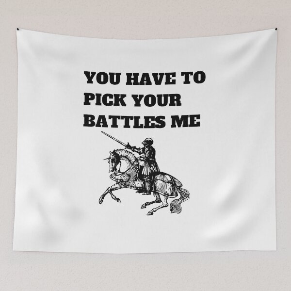 Item preview, You Have To Pick Your Battles Me  designed and sold by BuraxisQuotes.