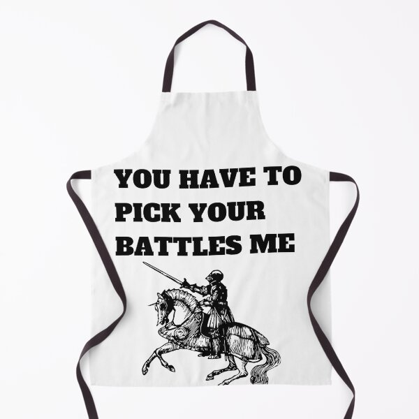 Item preview, You Have To Pick Your Battles Me designed and sold by BuraxisQuotes.