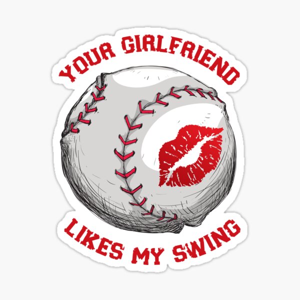 Your Girlfriend Likes My Swing Sticker For Sale By Sense Trends Redbubble