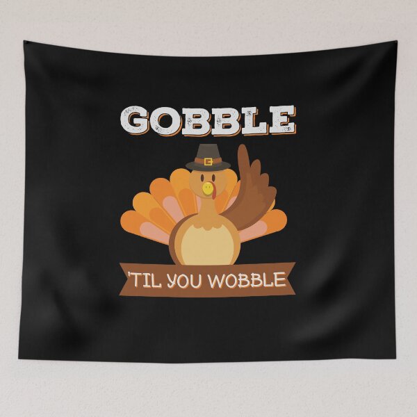 Item preview, Gobble 'Til You Wobble Funny Turkey Thanksgiving  designed and sold by BUBLTEES.