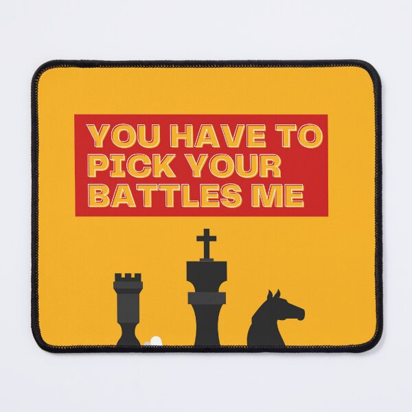 Item preview, You Have To Pick Your Battles Me  designed and sold by BuraxisQuotes.