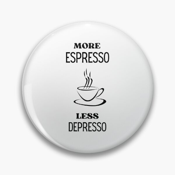 Item preview, More Espresso, Less Depresso, Funny Coffee Lover Quote designed and sold by hiunlimit.