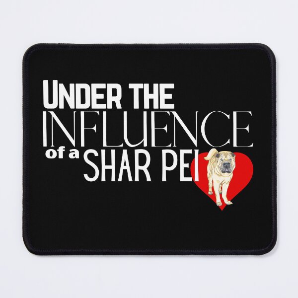 Item preview, Under the Influence of a Shar Pei designed and sold by It's On Backwards.